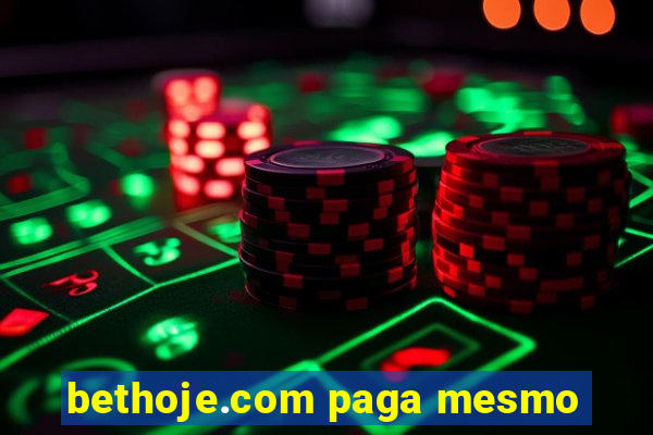 bethoje.com paga mesmo